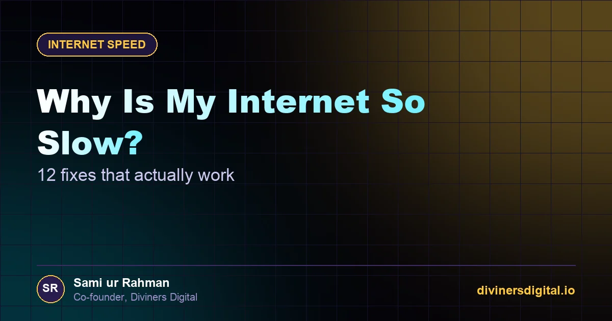 Why Is My Internet So Slow? 12 Fixes That Actually Work